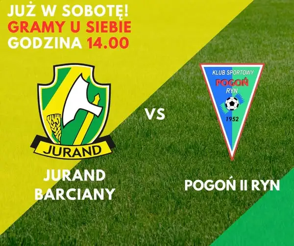 Jurand Barciany zagra u siebie z Pogonią II Ryn – sobota, godz. 14:00